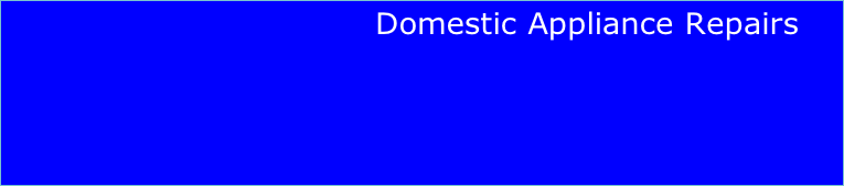 Domestic Appliance Repairs